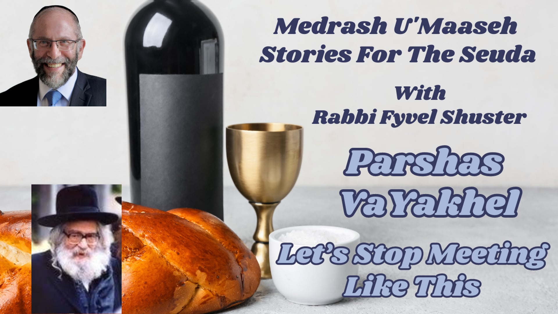 Parshas VaYakhel - Let's Stop Meeting Like This