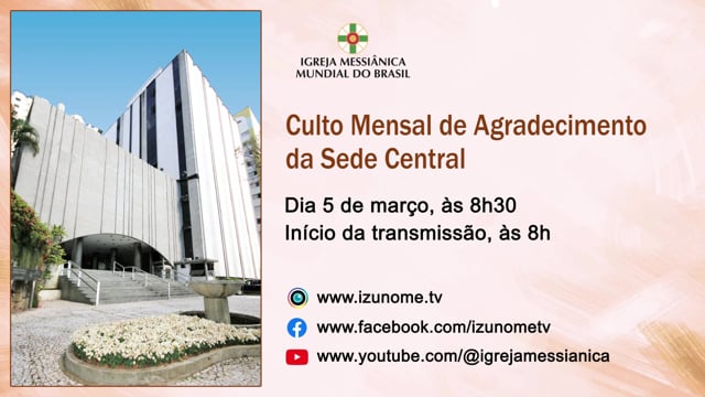 Capa do vídeo “Culto Mensal de Agradecimento de Março | Sede Central - 05/03/2024”