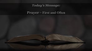 2024-03-03_Prayer -- First and Often
