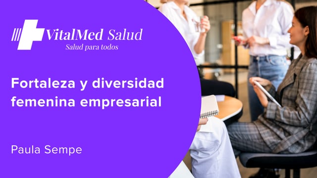 Fortaleza y diversidad femenina empresarial