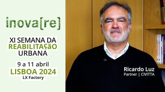 RICARDO LUZ | INOVA[RE] | SEMANA DA REABILITAÇÃO URBANA - LISBOA 2024