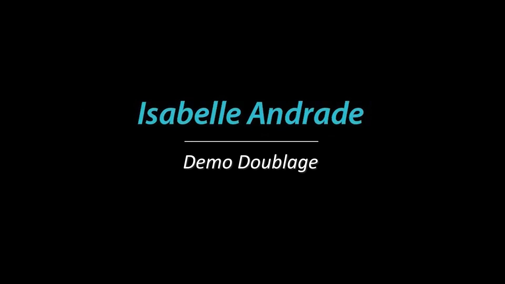 Vidéo Isabelle ANDRADE - Bande Demo Doublage 2024