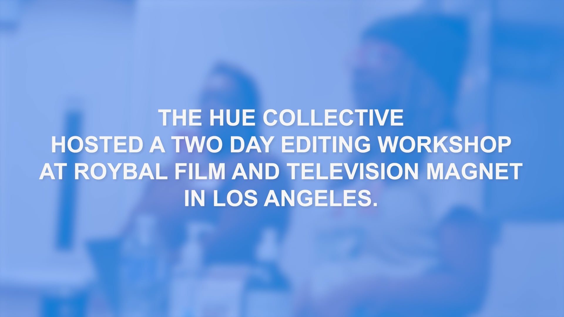 The HC x Roybal - 2024 Feb Editing Boot Camp