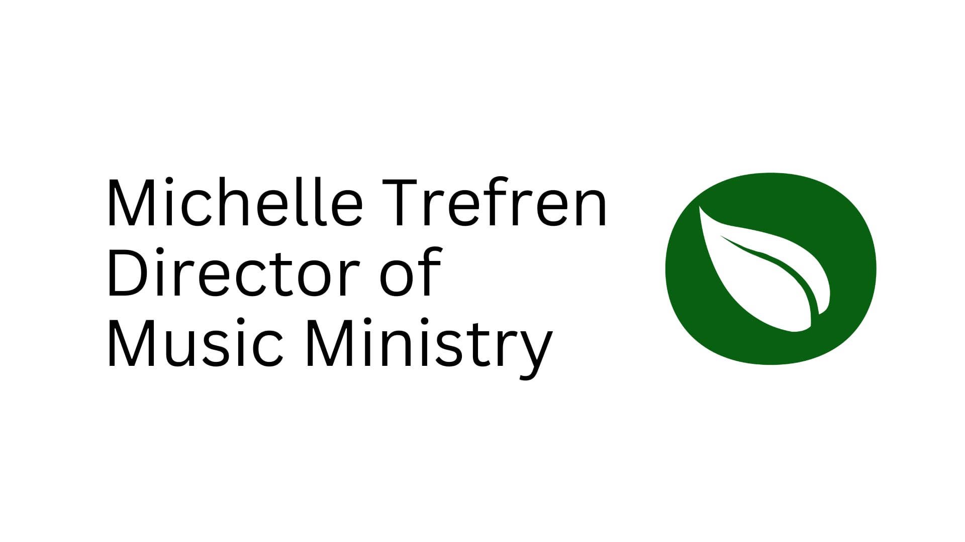 Michelle Trefren, Director of Music Ministry