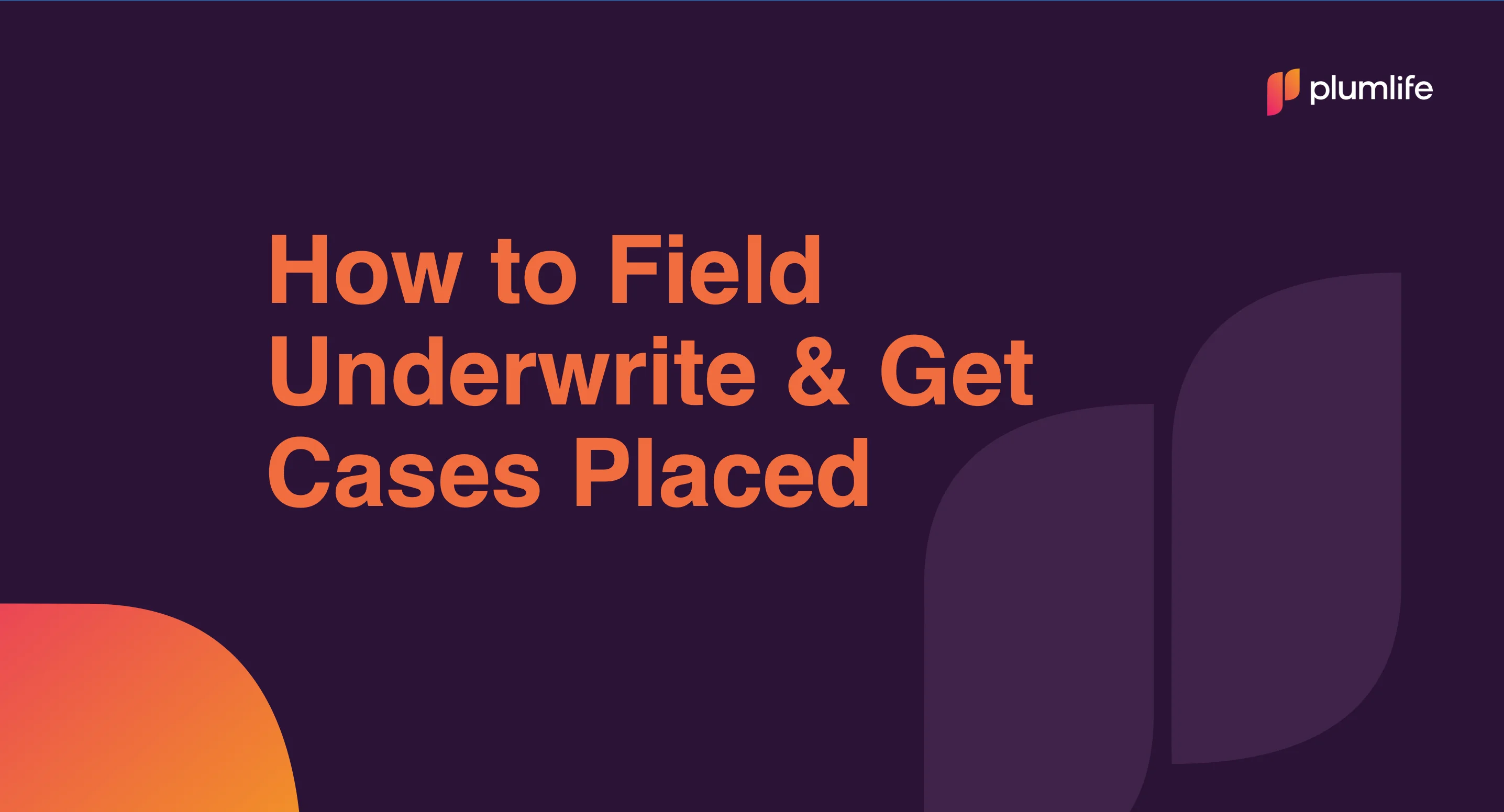 Learn How to Field Underwrite & Get Cases Placed on Vimeo