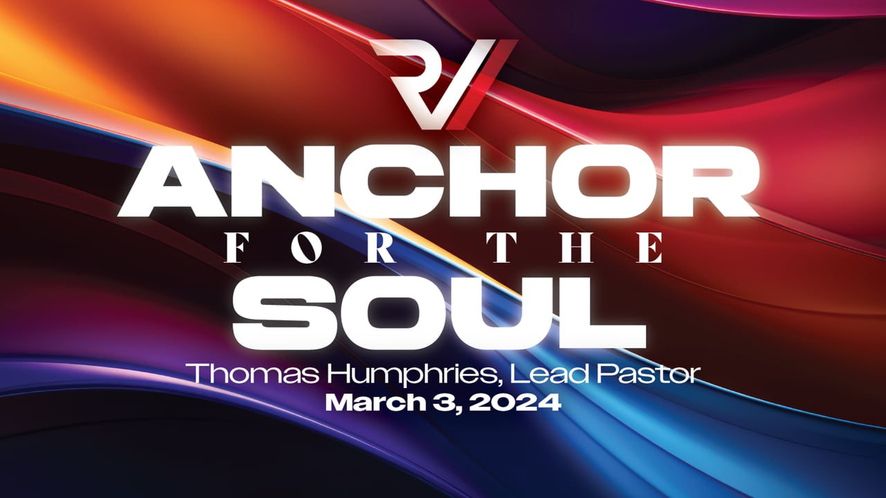 "Anchor for the Soul" | Thomas Humphries, Lead Pastor