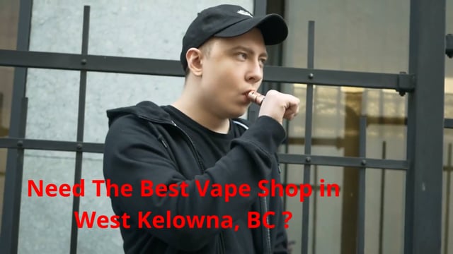 Vape Street  : Vape Shop in West Kelowna, BC | V1Z 4C9