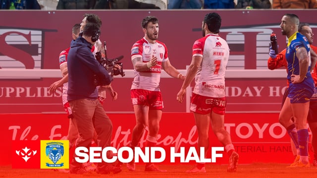 ROUND 4: Hull KR vs Warrington Wolves - Second Half