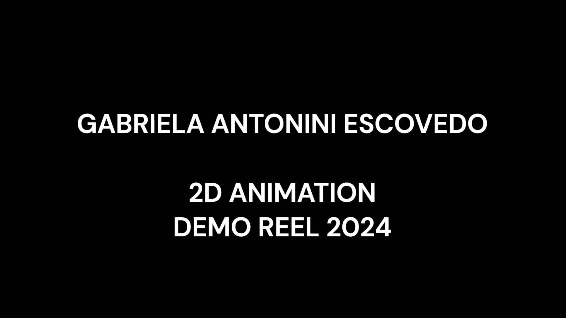 Gabriela Antonini Escovedo- 2D Animation Demo reel 2024