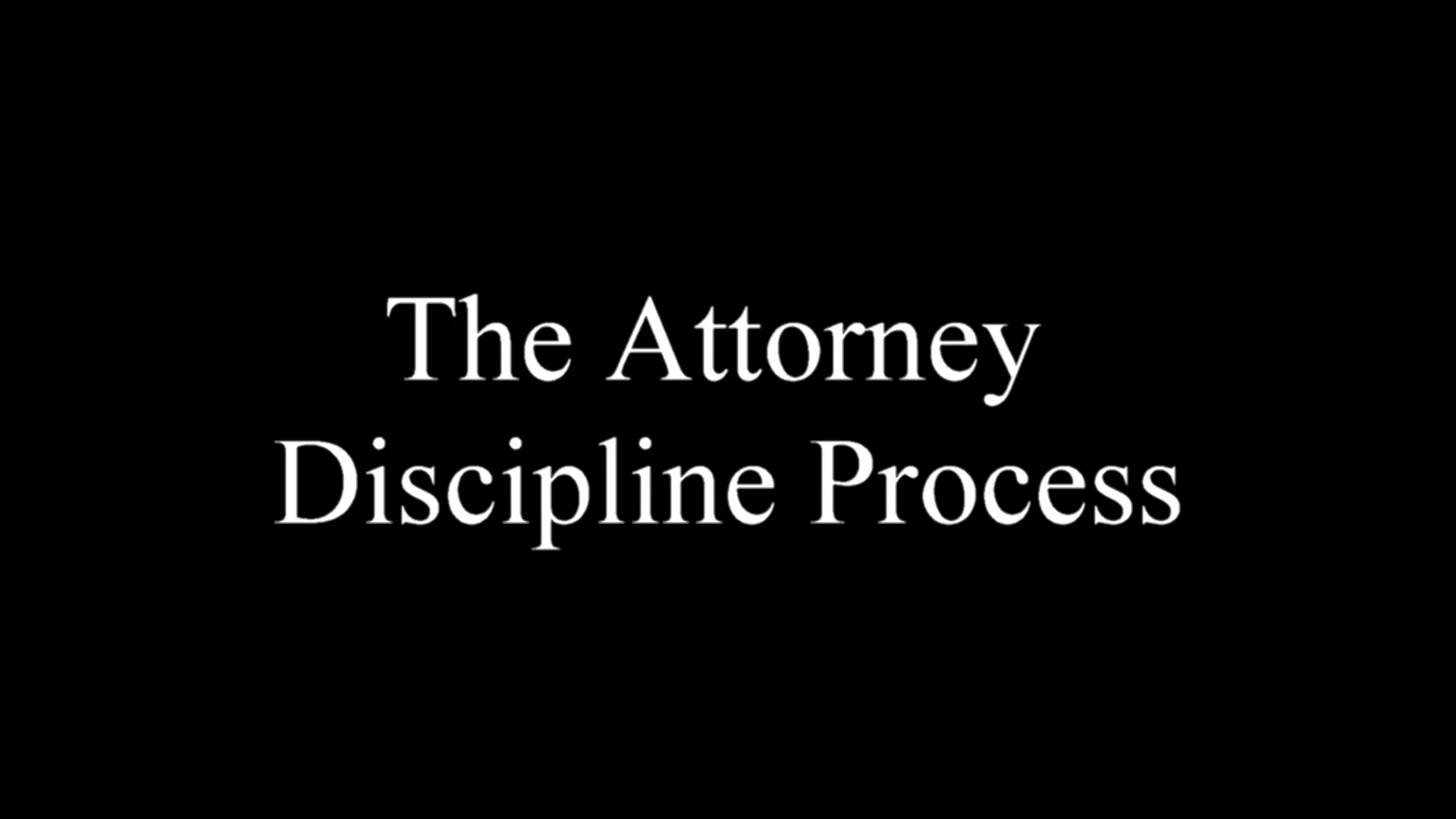 The Attorney Discipline Process on Vimeo
