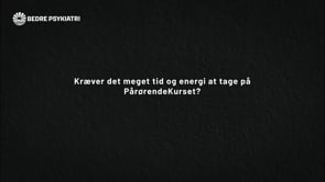 Kræver det meget tid og energi at tage på Pårørendekurset?