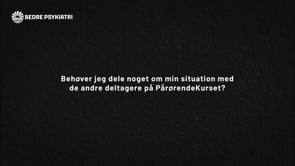 Behøver jeg dele noget om min situation med de andre deltagere på PårørendeKurset?
