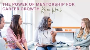 THE POWER OF MENTORSHIP FOR CAREER GROWTH WITH KAREN HERB