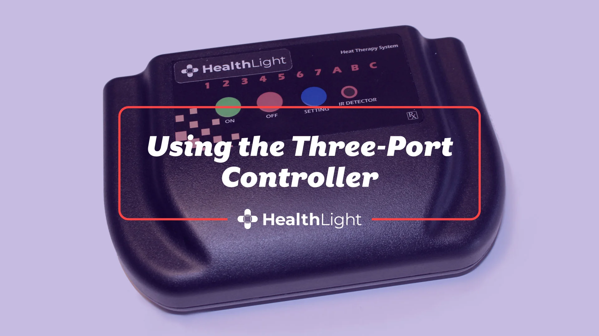 Using the HealthLight Three Port Controller