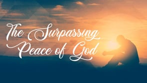 The Surpassing Peace of God