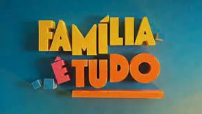 Participação - "Família é tudo"