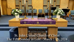 The Fifth Sunday in Lent - March 17th, 2024