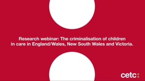 The Criminalisation of Children in Care in England/Wales, New South Wales, and Victoria
