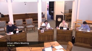 Urban Affairs Committee 3-18-24