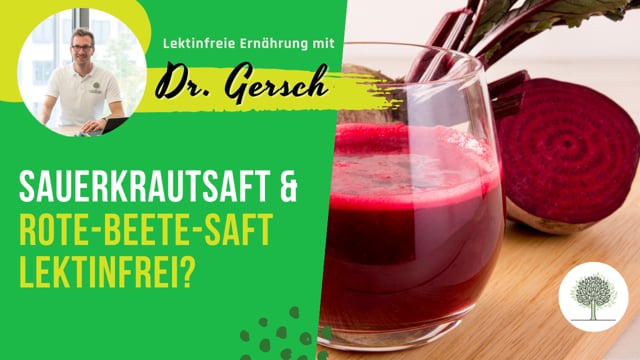 Sind Sauerkrautsaft und Rote-Beete-Saft lektinfrei?