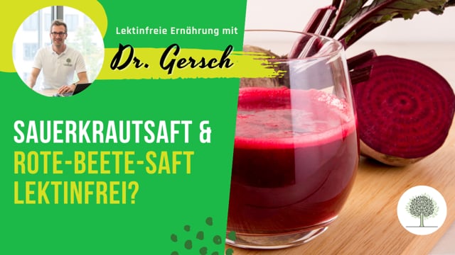 Sind Sauerkrautsaft und Rote-Beete-Saft lektinfrei? 