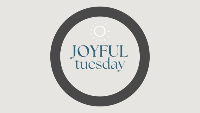 Joyful Tuesday