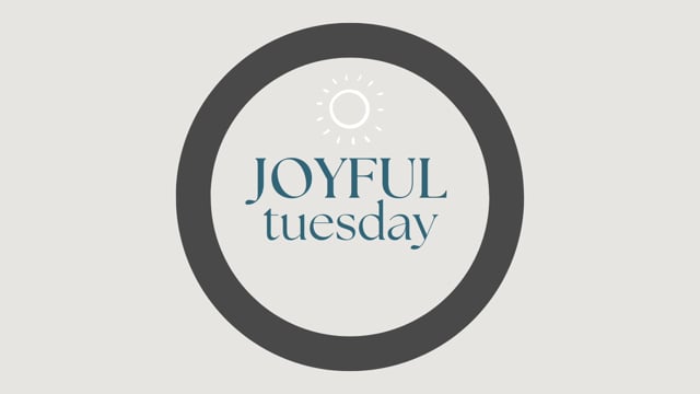 Joyful Tuesday