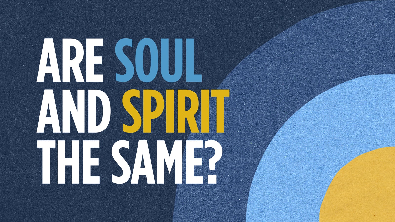 What's the Difference between the Soul and the Spirit?
