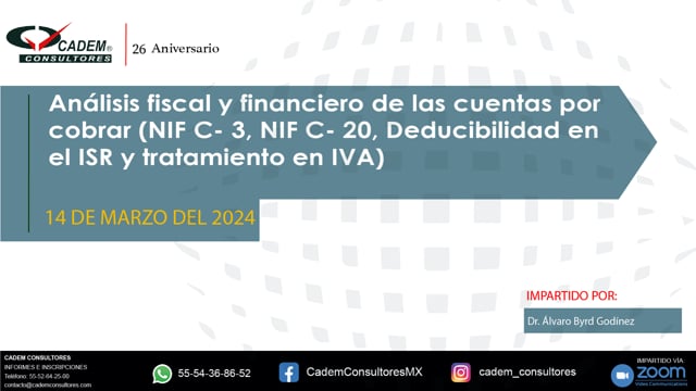 Análisis fiscal y financiero de las cuentas por cobrar (NIF C- 3, NIF C- 20, Deducibilidad en el ISR y tratamiento en IVA)