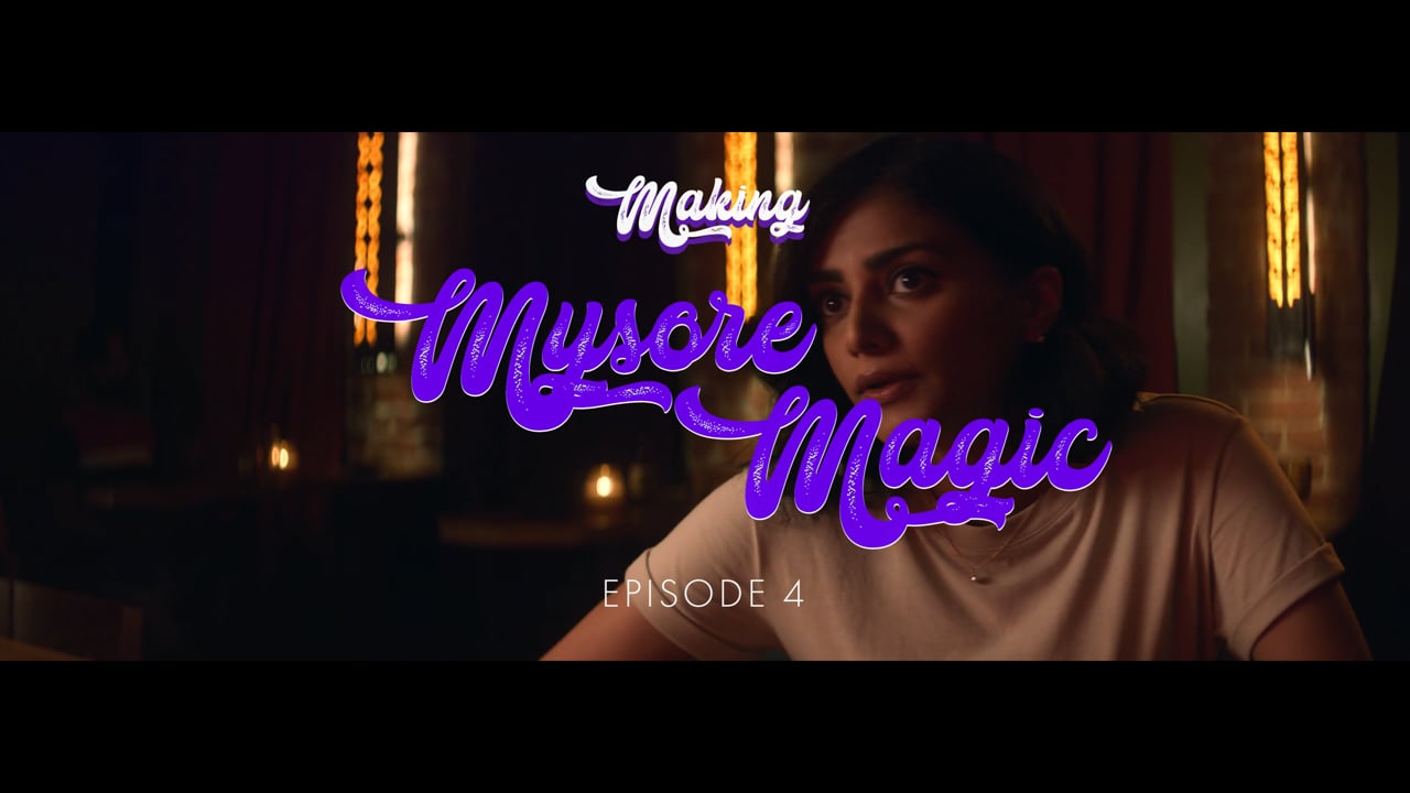 Making Mysore Magic - Episode 4