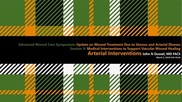 Arterial Interventions John Dussel, MD
