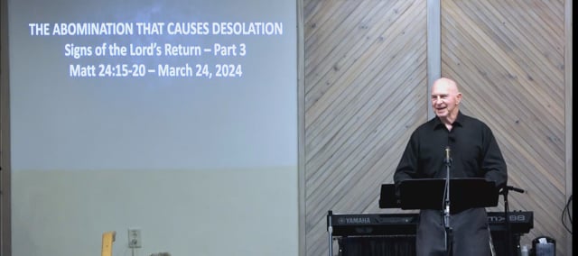 The Abomination That Causes Desolation - Series: Signs Of The Lords Return 2024, Part 3 - Date: 2024-03-24
