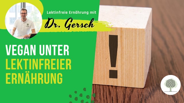 Was ändert sich, wenn die vegan lektinfrei Essen will?