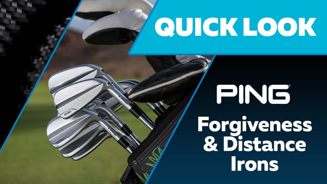 Quick Look | PING Forgiveness & Distance Irons