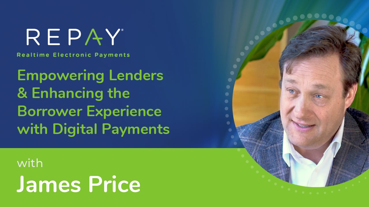 Empowering Lenders & Enhancing the Borrower Experience with Digital Payments