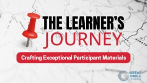 The Learner's Journey: Crafting Exceptional Participant Materials