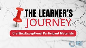 The Learner's Journey: Crafting Exceptional Participant Materials