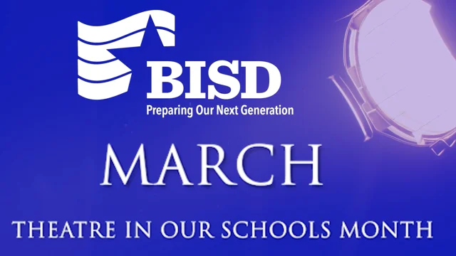 BISD Celebrates Theatre in Our Schools Month March 2024