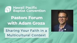 Adam Groza on Multicultural Evangelism - Pastors Forum March 20, 2024