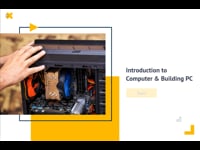 Module 01: Introduction to Computer &amp; Building PC		