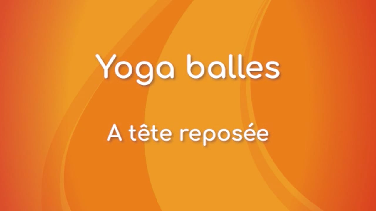 23. Yoga Balles™️ - À tête reposée  avec Julie Cadorette