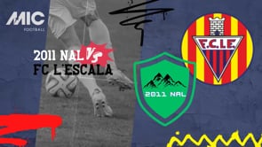 2011 NAL 0 - 4 FC L'Escala Part 1