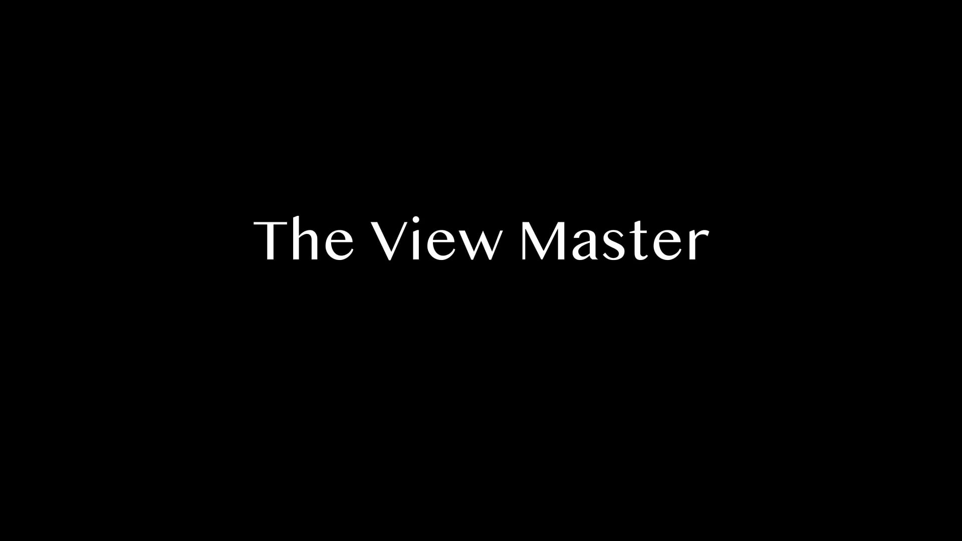 The View Master_Picture Lock