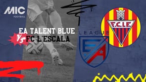 AE Talent Blue 3 - 5 FC L'Escala Part 1