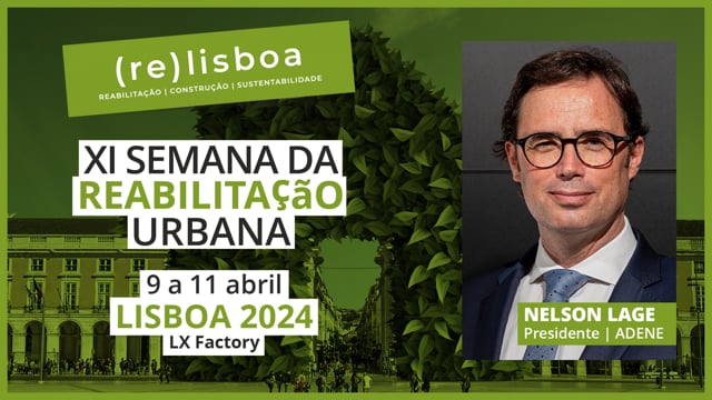 NELSON LAGE - ADENE | (RE)LISBOA - SEMANA DA REABILITAÇÃO URBANA DE LISBOA | 2024