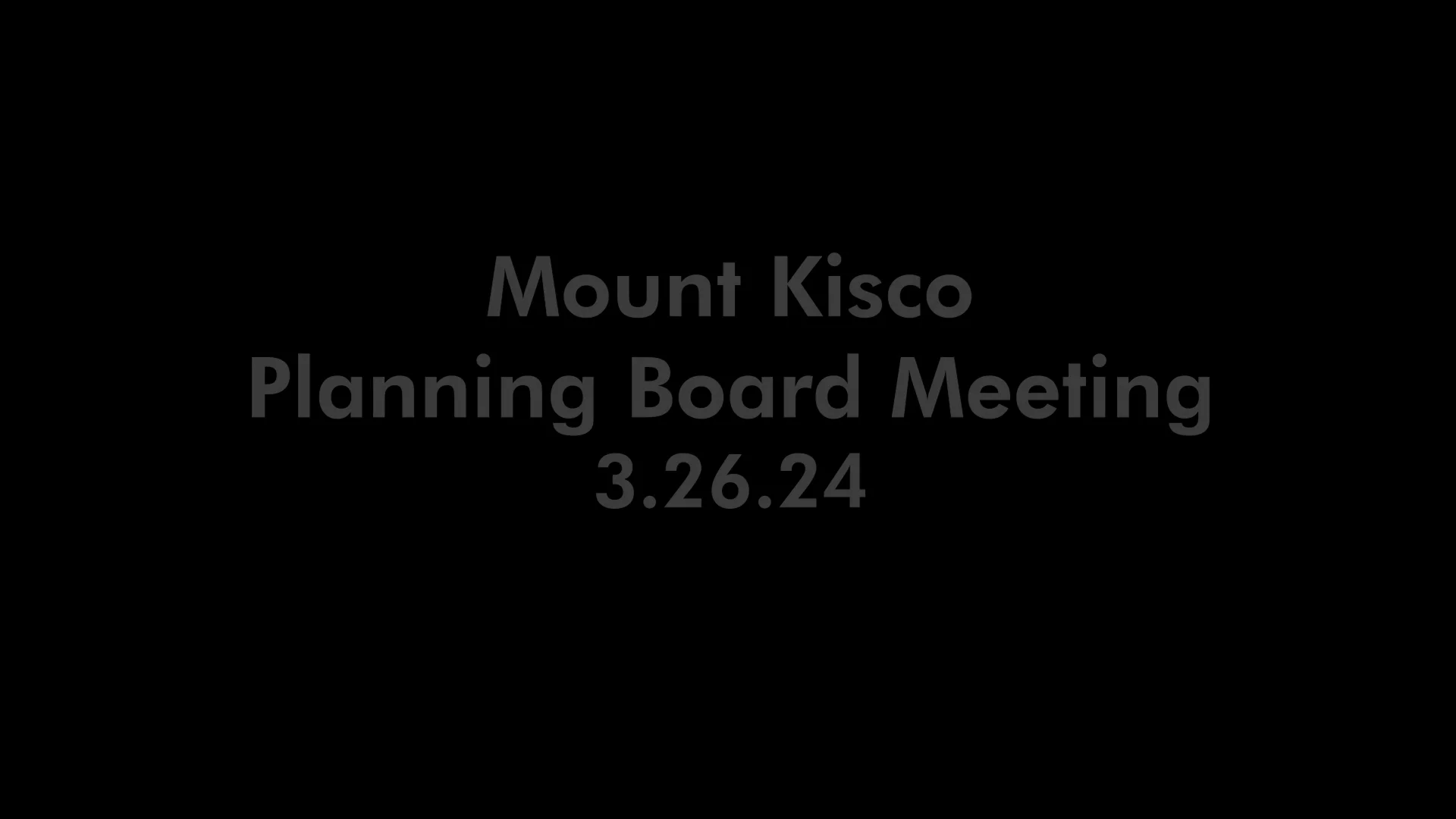 Mount Kisco Planning Board Meeting, 3.26.24 on Vimeo