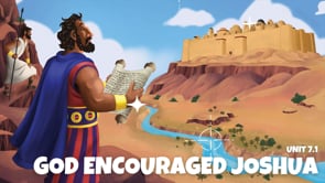 Lesson 7.1 God Encouraged Joshua