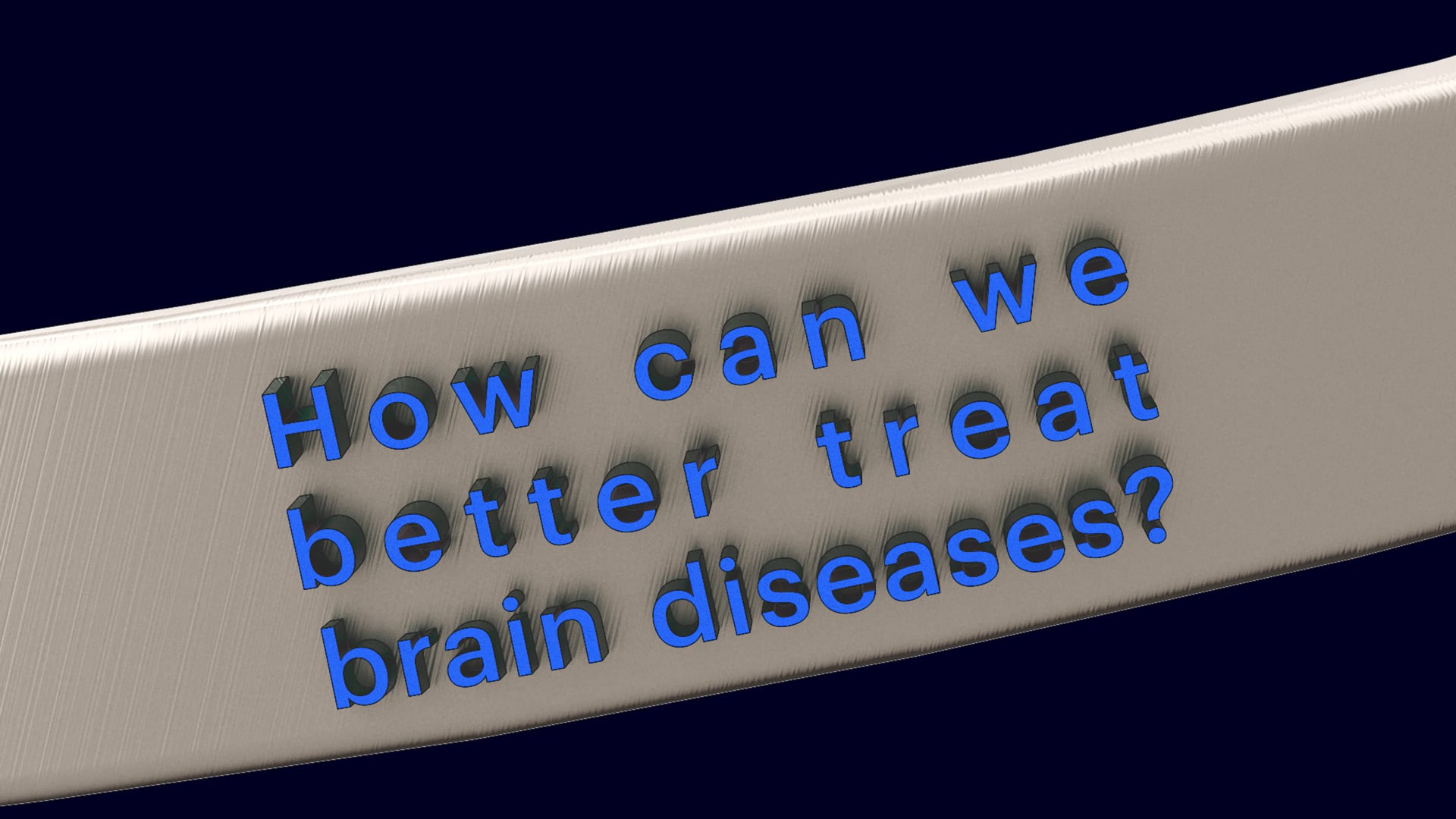 How can we better treat brain diseases?