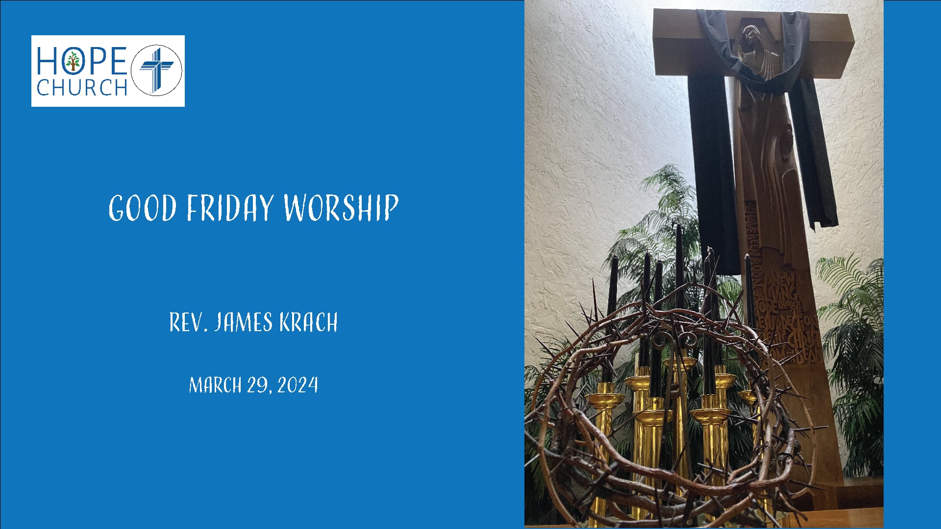 Hope Church - Good Friday Worship March 29, 2024