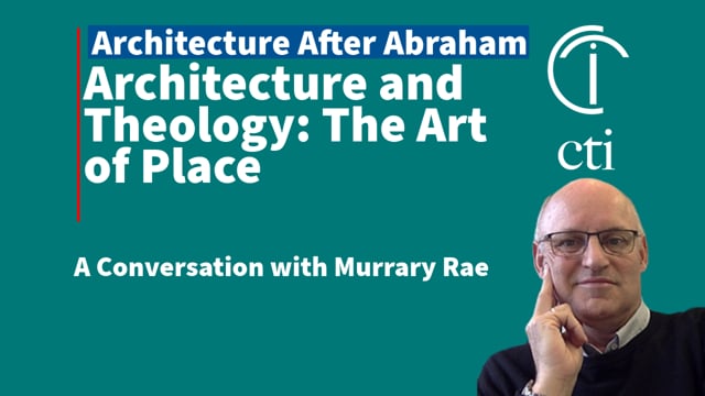 Architecture and Theology: The Art of Place